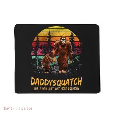 Daddy Squatch Like A Dad Way More Squatchy Retro Fathers Day Mousepad