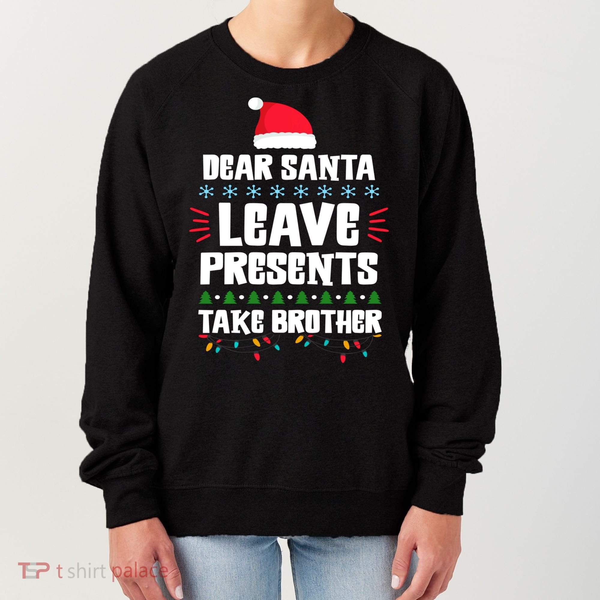 Dear Santa Leave Presents Take Brother Christmas Women's Sweatshirt