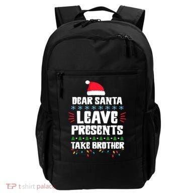 Dear Santa Leave Presents Take Brother Christmas Backpack