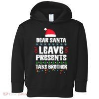 Dear Santa Leave Presents Take Brother Christmas Toddler Hoodie thumb 0