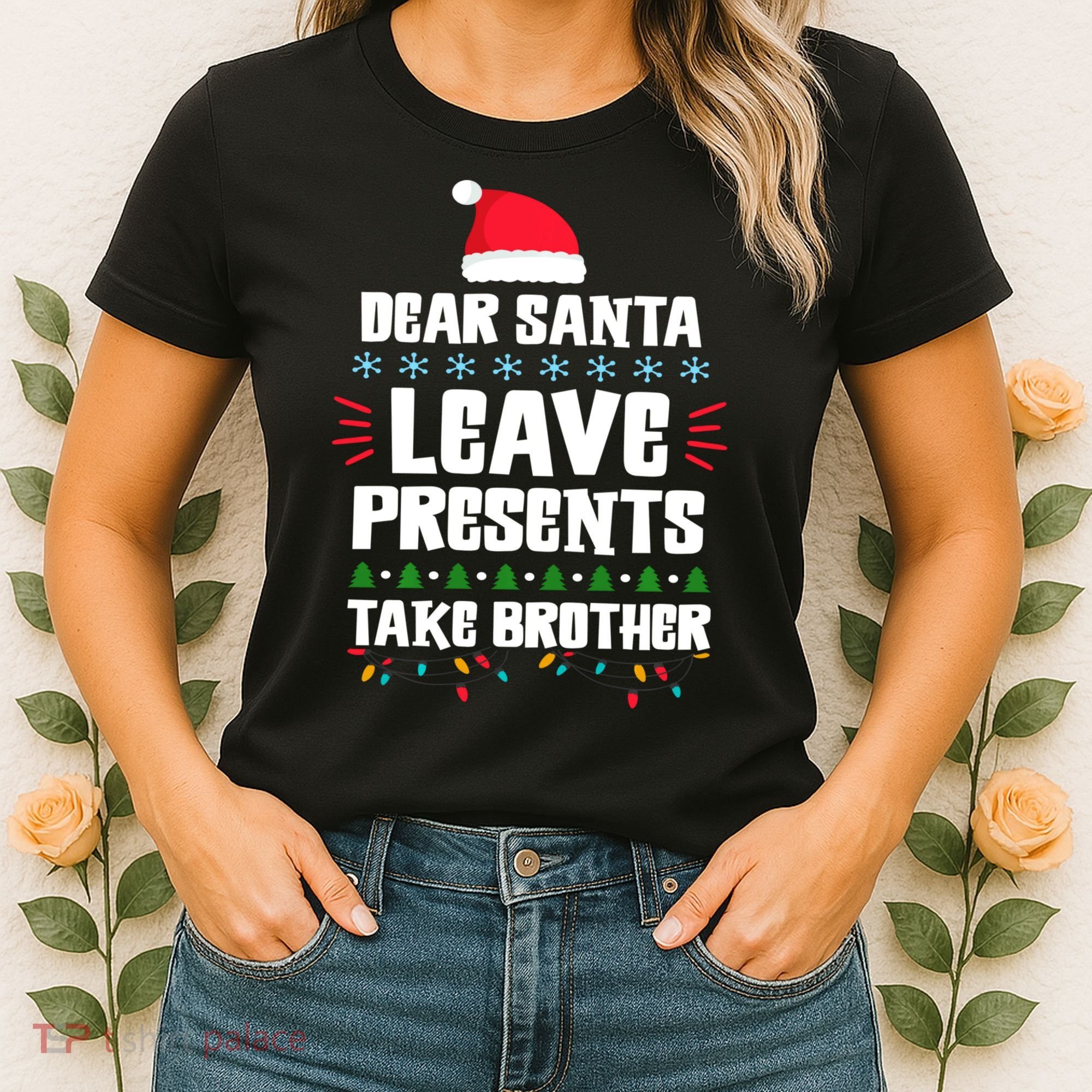 Dear Santa Leave Presents Take Brother Christmas Women's T-Shirt