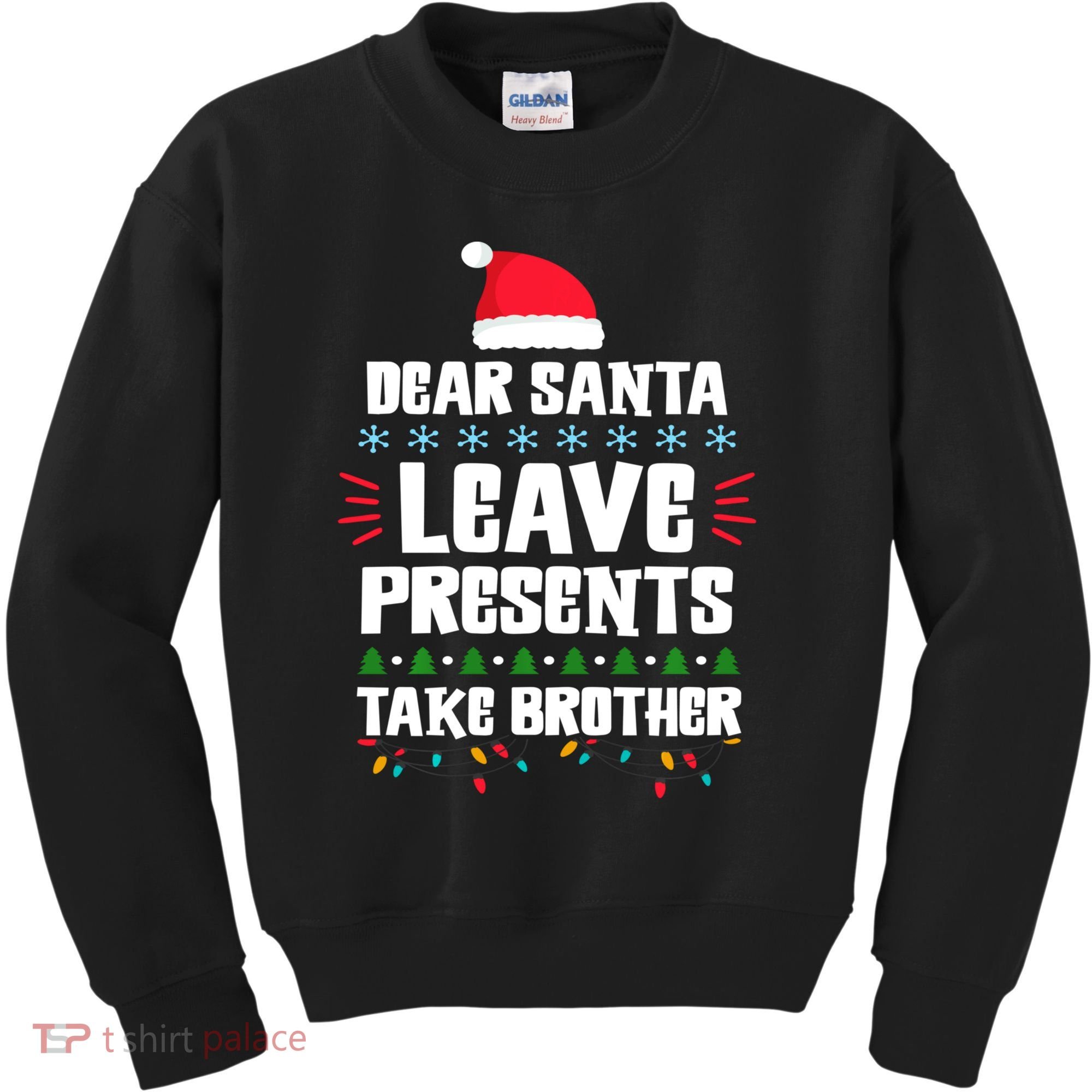 Dear Santa Leave Presents Take Brother Christmas Kids Sweatshirt
