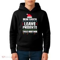 Dear Santa Leave Presents Take Brother Christmas Kids Hoodie thumb 4