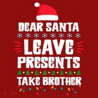 Dear Santa Leave Presents Take Brother Christmas Long Sleeve Shirt thumb 2