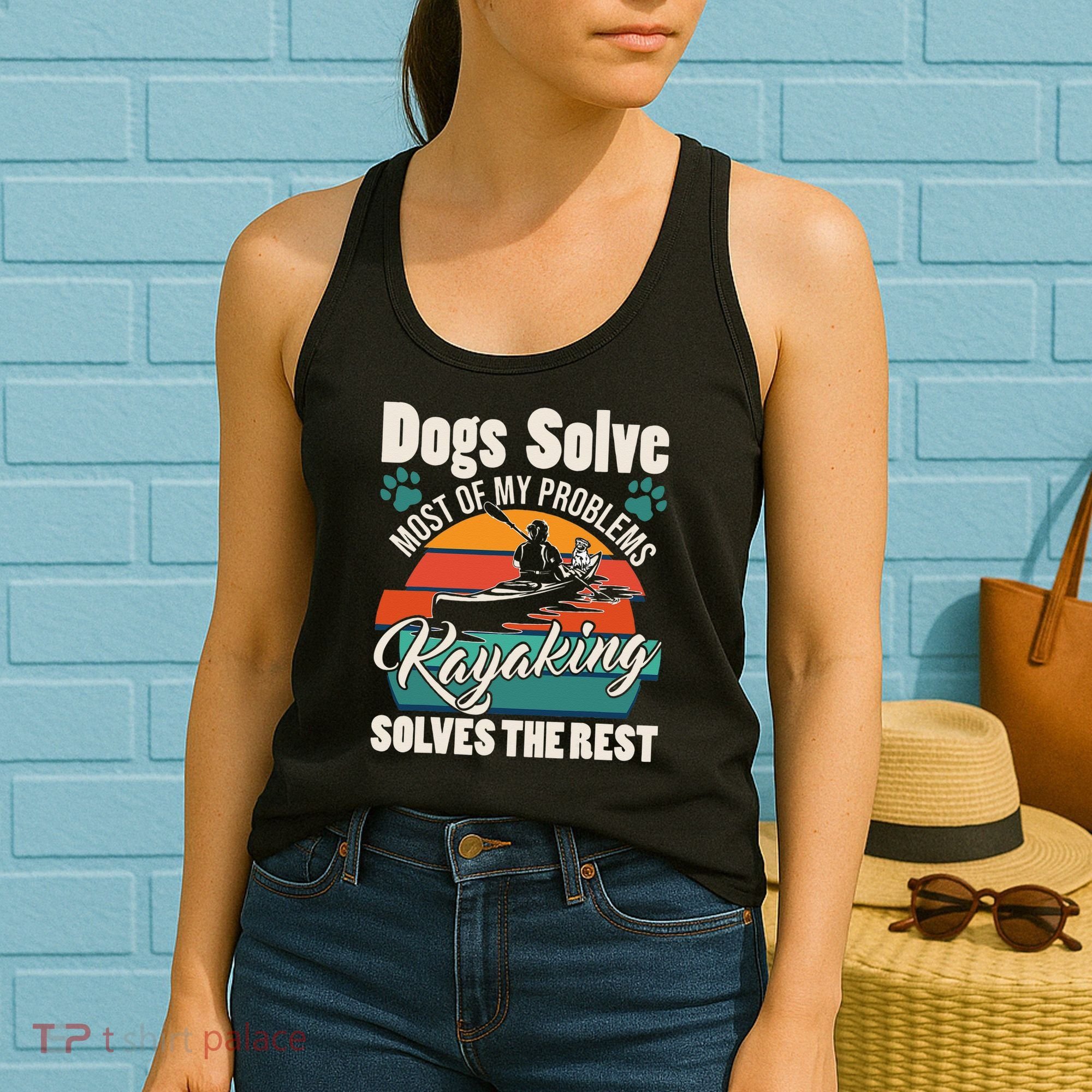 Dogs Solve Most Of My Problems Kayaking Solves The Rest Women's Tank Top
