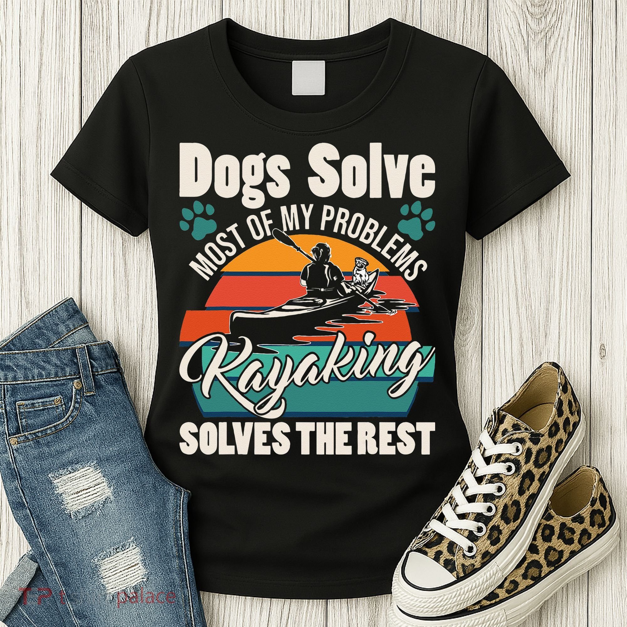 Dogs Solve Most Of My Problems Kayaking Solves The Rest Women's T-Shirt