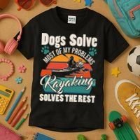 Dogs Solve Most Of My Problems Kayaking Solves The Rest Kids T-Shirt thumb 3