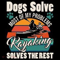 Dogs Solve Most Of My Problems Kayaking Solves The Rest Kids T-Shirt thumb 4
