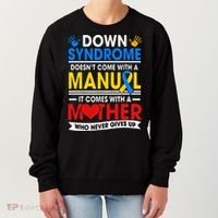 Down Syndrome Mom A Mother Never Gives Up Awareness Gift Women's Sweatshirt thumb 0