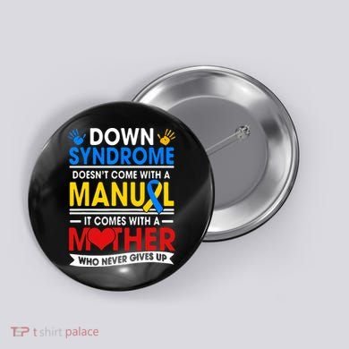 Down Syndrome Mom A Mother Never Gives Up Awareness Gift Button