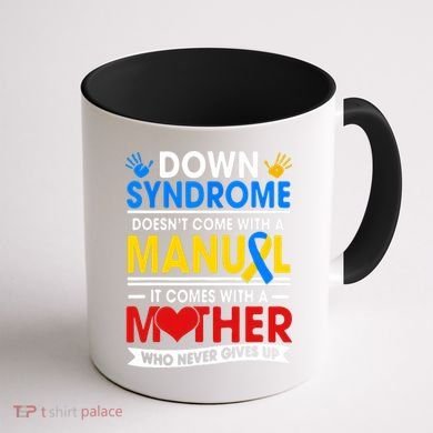 Down Syndrome Mom A Mother Never Gives Up Awareness Gift Coffee Mug back