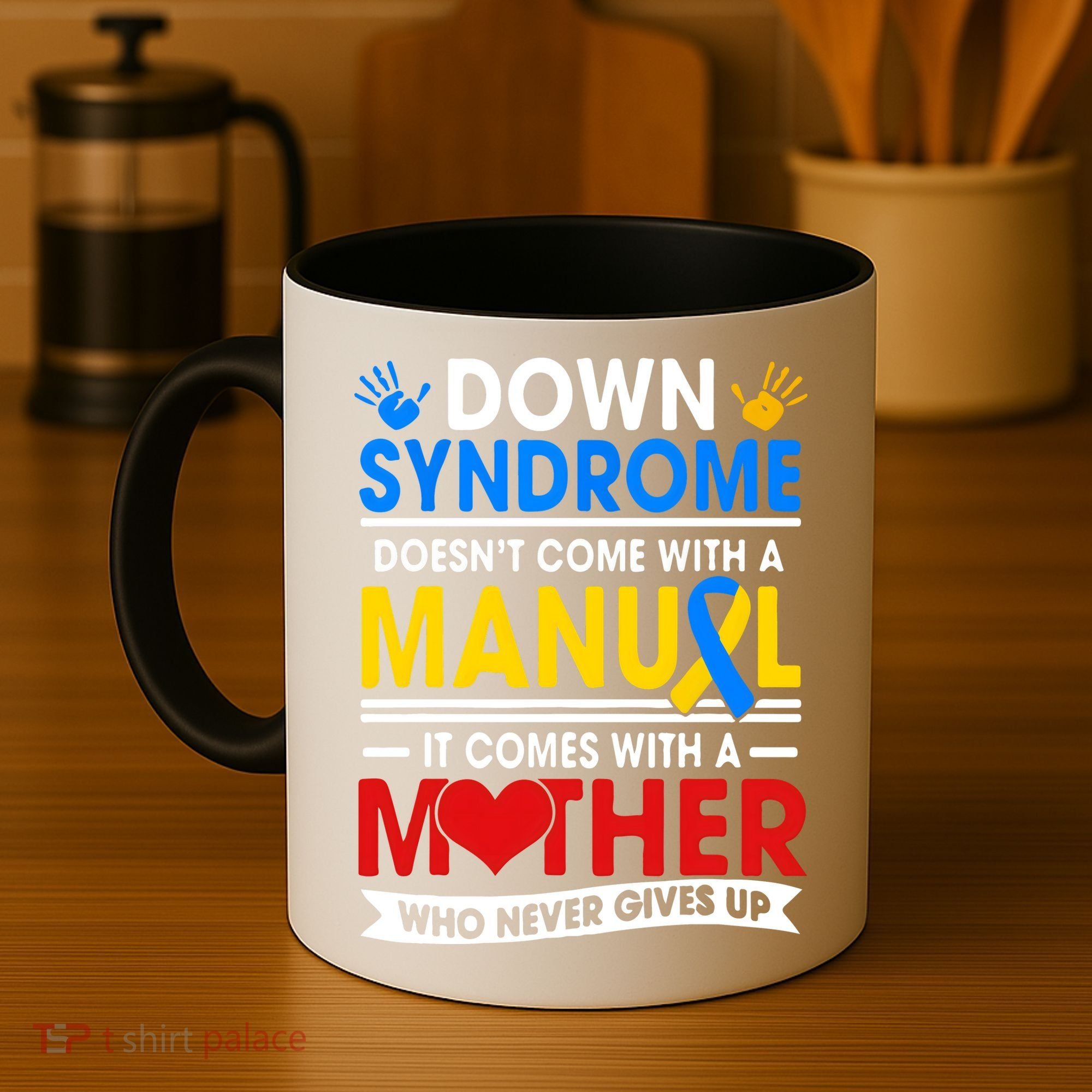 Down Syndrome Mom A Mother Never Gives Up Awareness Gift Coffee Mug