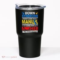Down Syndrome Mom A Mother Never Gives Up Awareness Gift Tumbler thumb 0