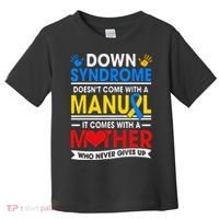 Down Syndrome Mom A Mother Never Gives Up Awareness Gift Toddler T-Shirt thumb 0