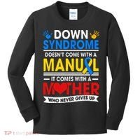 Down Syndrome Mom A Mother Never Gives Up Awareness Gift Kids Long Sleeve Shirt thumb 0
