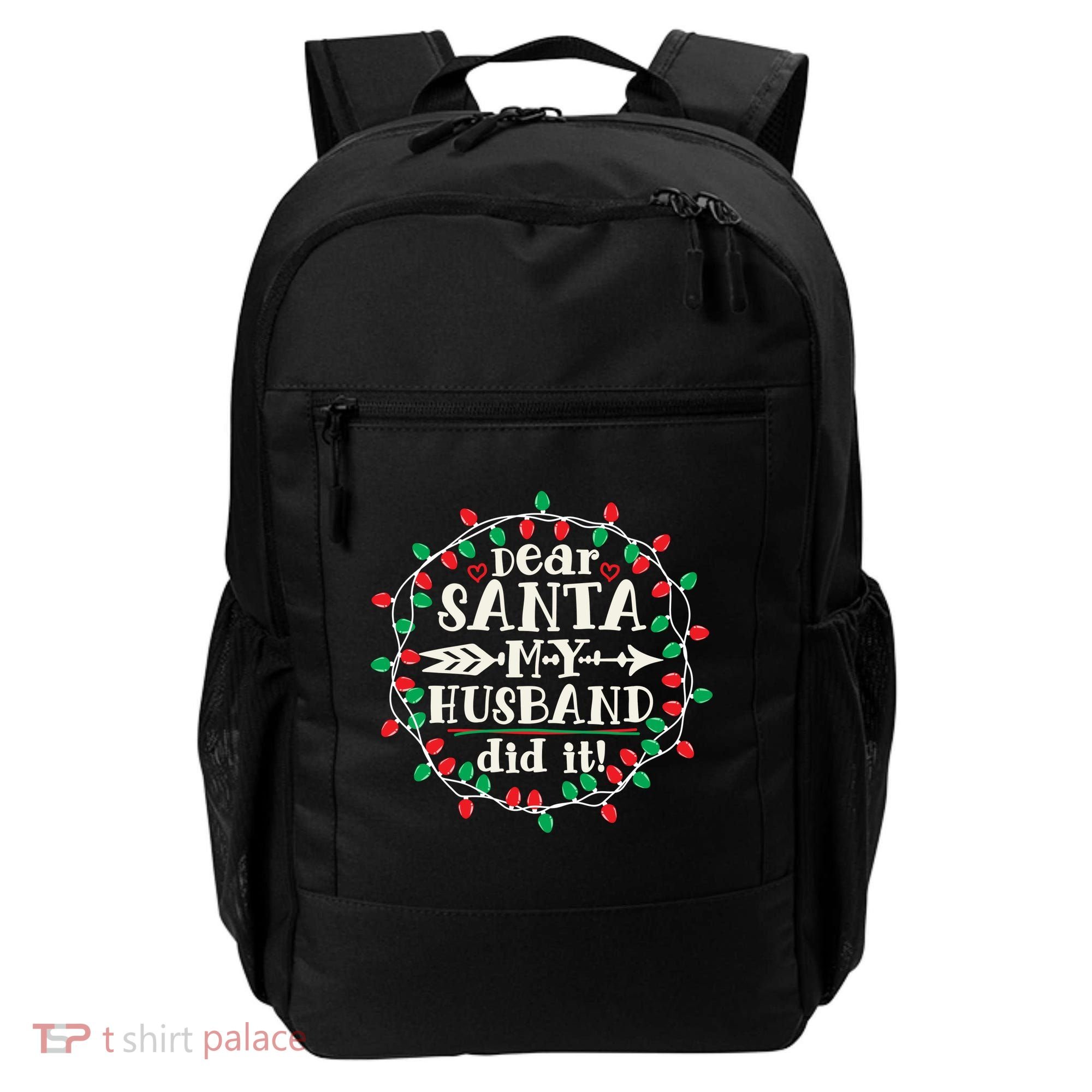 Dear Santa My Husband Did It Funny Christmas Pajama Backpack