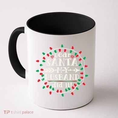 Dear Santa My Husband Did It Funny Christmas Pajama Coffee Mug