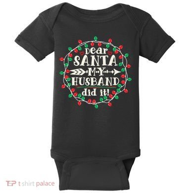 Dear Santa My Husband Did It Funny Christmas Pajama Baby Bodysuit