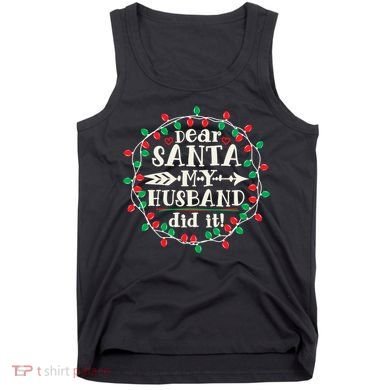 Dear Santa My Husband Did It Funny Christmas Pajama Tank Top