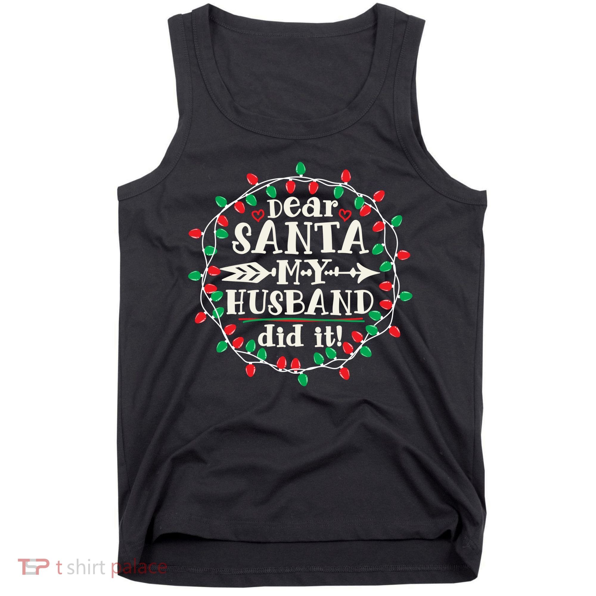 Dear Santa My Husband Did It Funny Christmas Pajama Tank Top