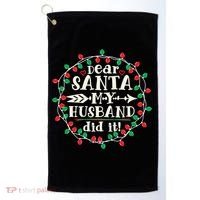 Dear Santa My Husband Did It Funny Christmas Pajama Golf Towel thumb 0