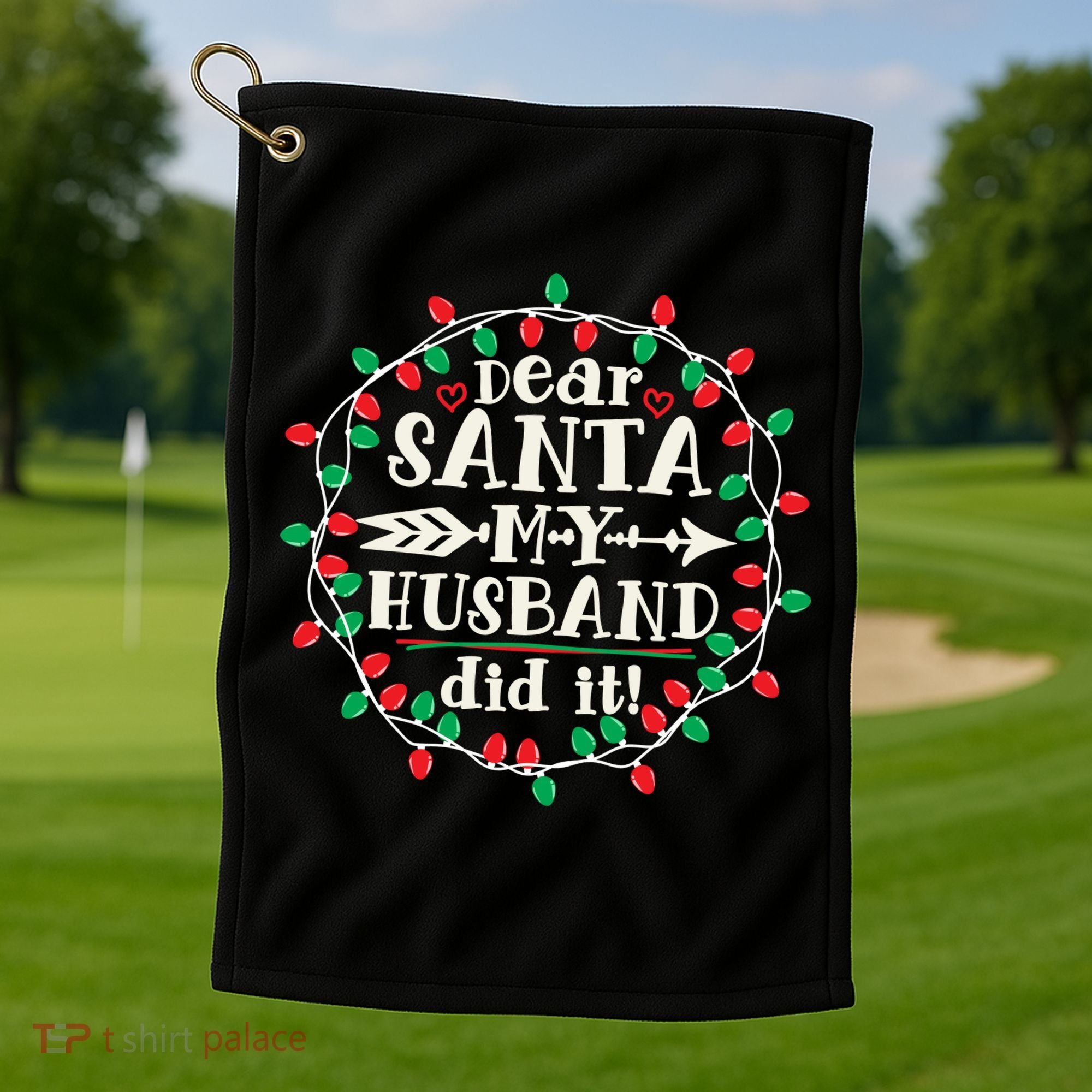 Dear Santa My Husband Did It Funny Christmas Pajama Golf Towel