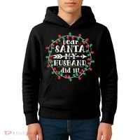 Dear Santa My Husband Did It Funny Christmas Pajama Kids Hoodie thumb 4