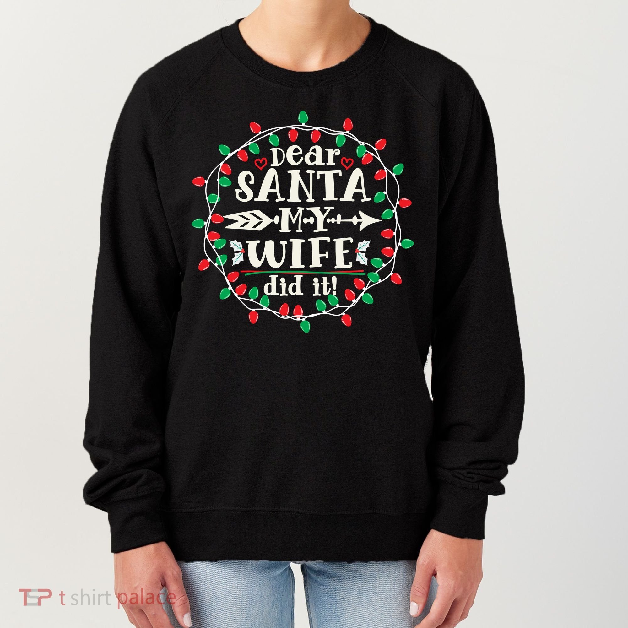 Dear Santa My Wife Did It Christmas Funny Xmas Pajama Matching Group Women's Sweatshirt