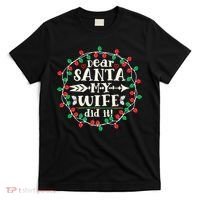 Dear Santa My Wife Did It Christmas Funny Xmas Pajama Matching Group T-Shirt thumb 0