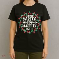 Dear Santa My Wife Did It Christmas Funny Xmas Pajama Matching Group T-Shirt thumb 4