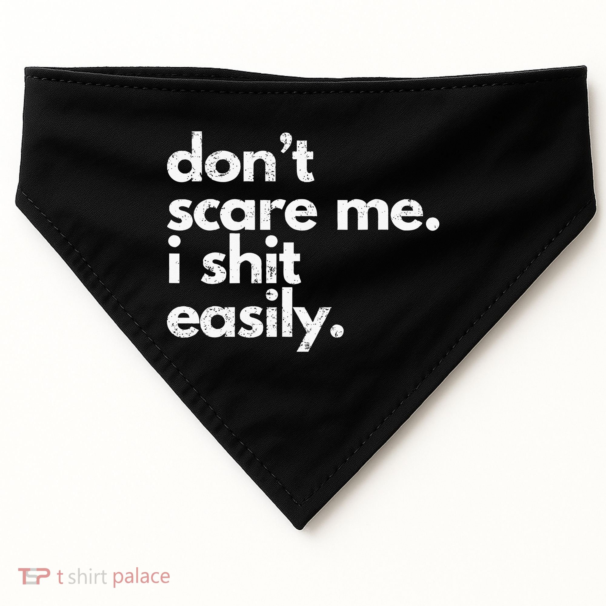 DonT Scare Me I Shit Easily Funny Sarcasm Quote USA-Made Doggie Bandana