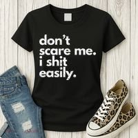 DonT Scare Me I Shit Easily Funny Sarcasm Quote Women's T-Shirt thumb 3