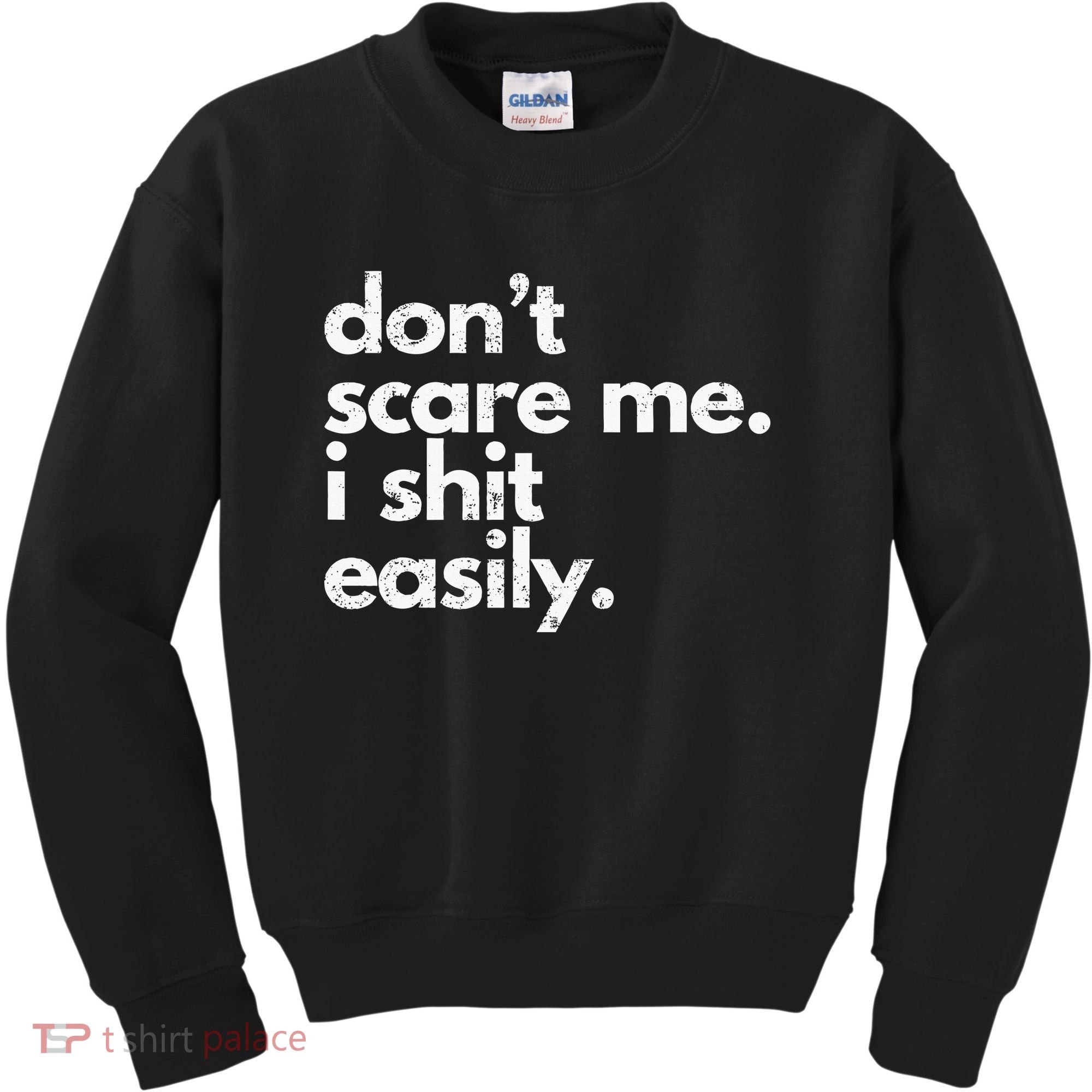 DonT Scare Me I Shit Easily Funny Sarcasm Quote Kids Sweatshirt