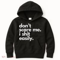 DonT Scare Me I Shit Easily Funny Sarcasm Quote Kids Hoodie thumb 0