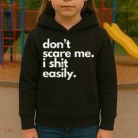DonT Scare Me I Shit Easily Funny Sarcasm Quote Kids Hoodie thumb 3