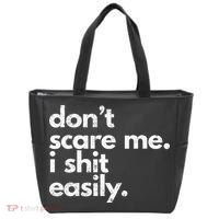 DonT Scare Me I Shit Easily Funny Sarcasm Quote Tote Bag thumb 0