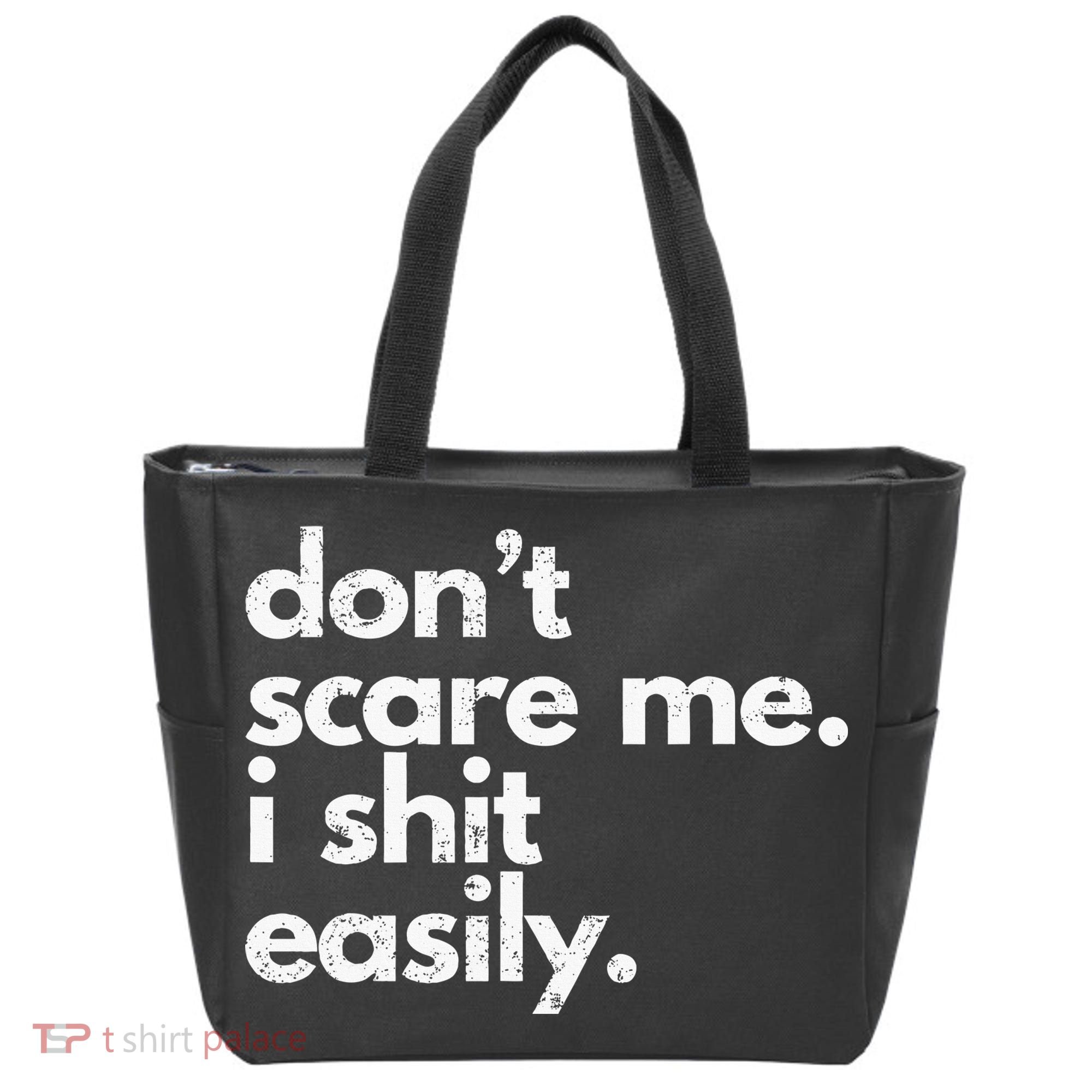 DonT Scare Me I Shit Easily Funny Sarcasm Quote Tote Bag