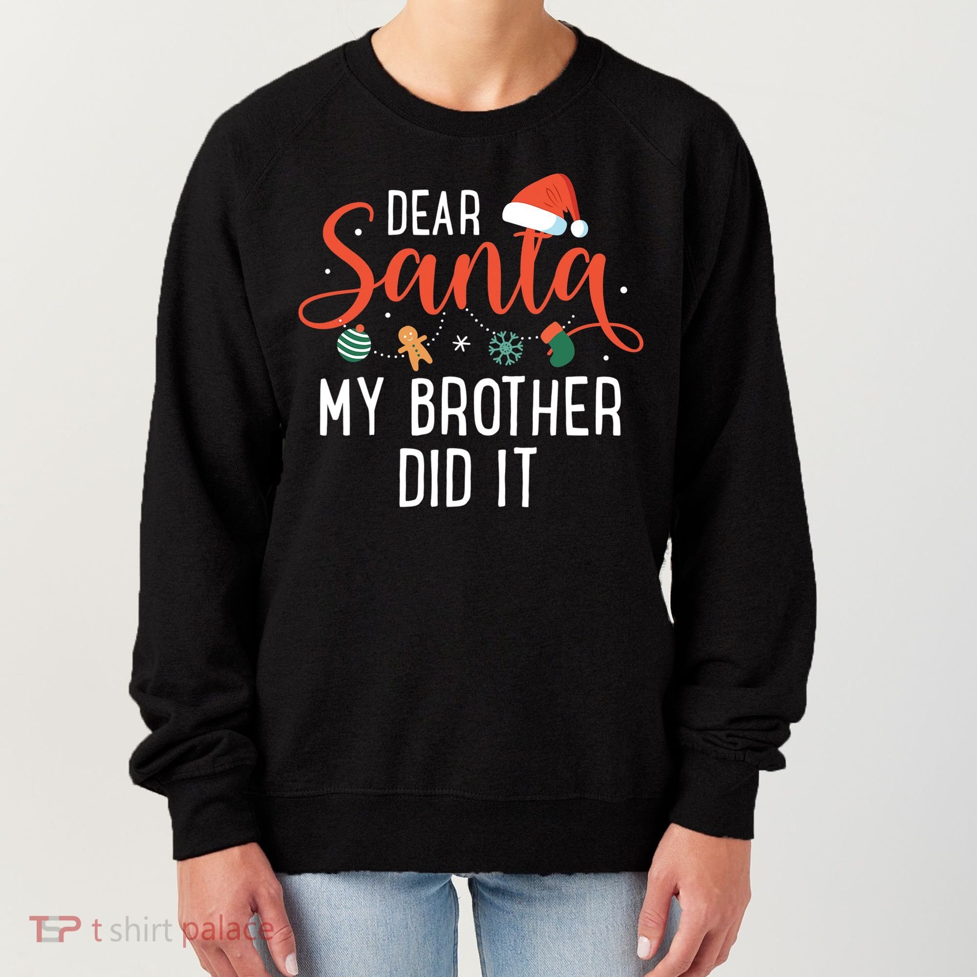 Dear Santa My Brother Did It Family Christmas Women's Sweatshirt