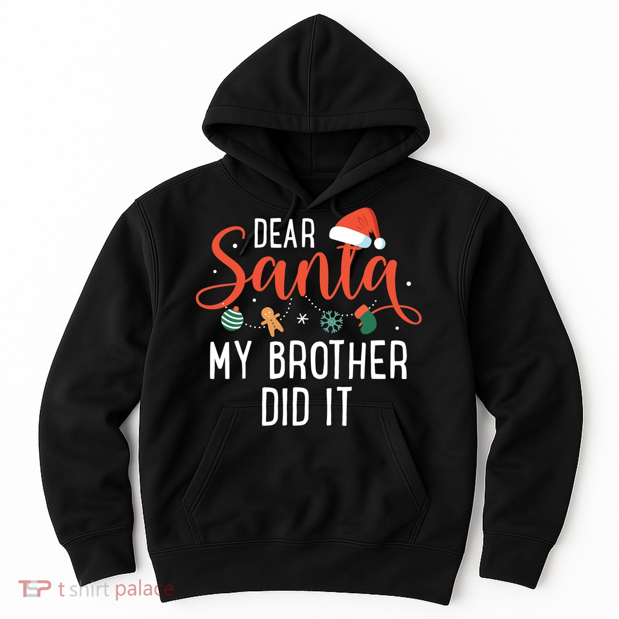 Dear Santa My Brother Did It Family Christmas Hoodie