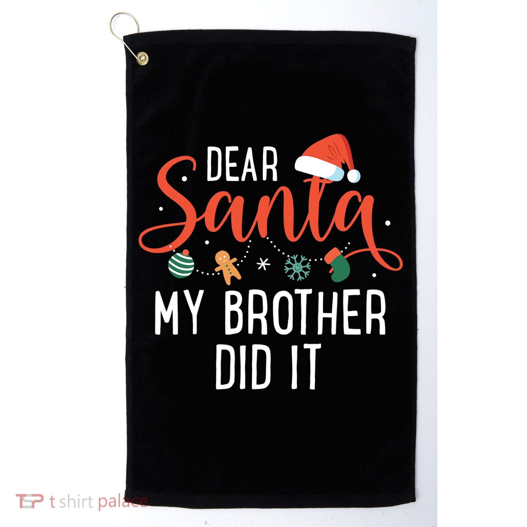 Dear Santa My Brother Did It Family Christmas Golf Towel