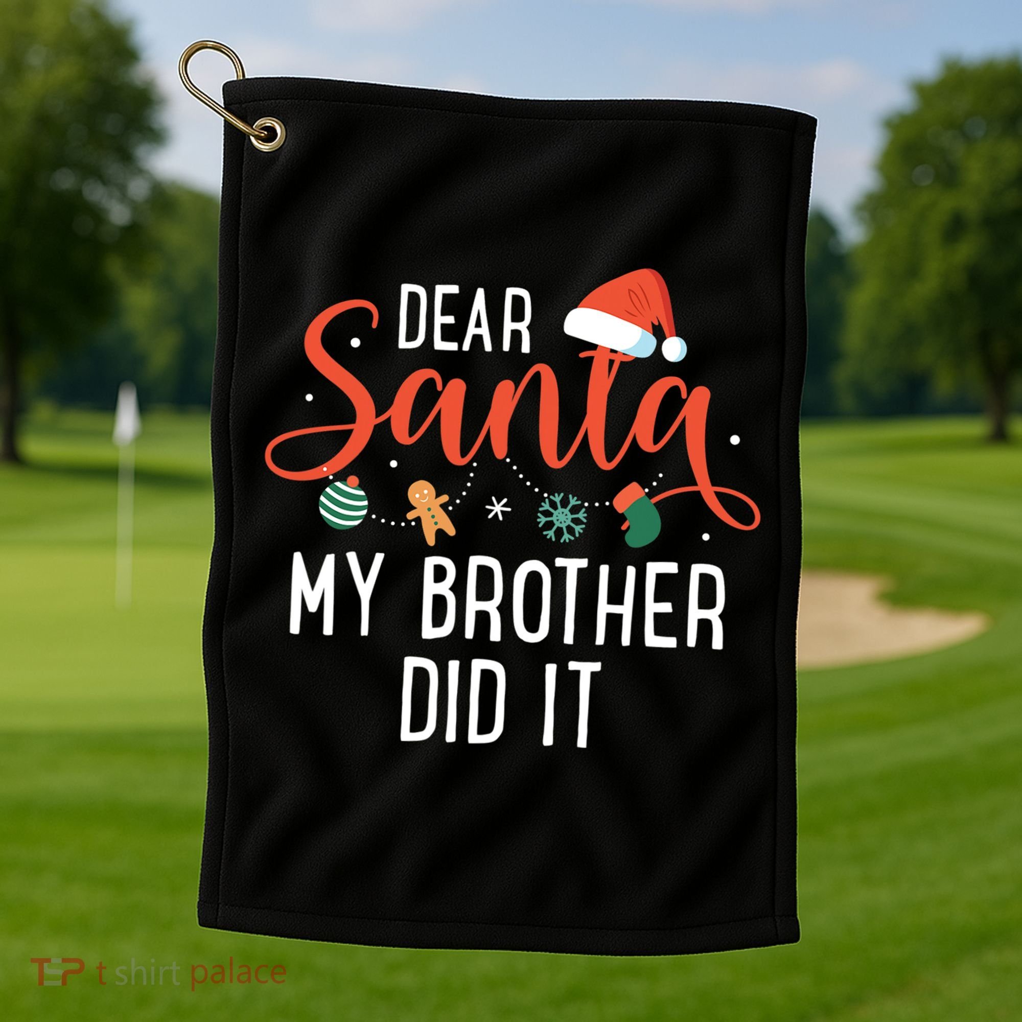 Dear Santa My Brother Did It Family Christmas Golf Towel
