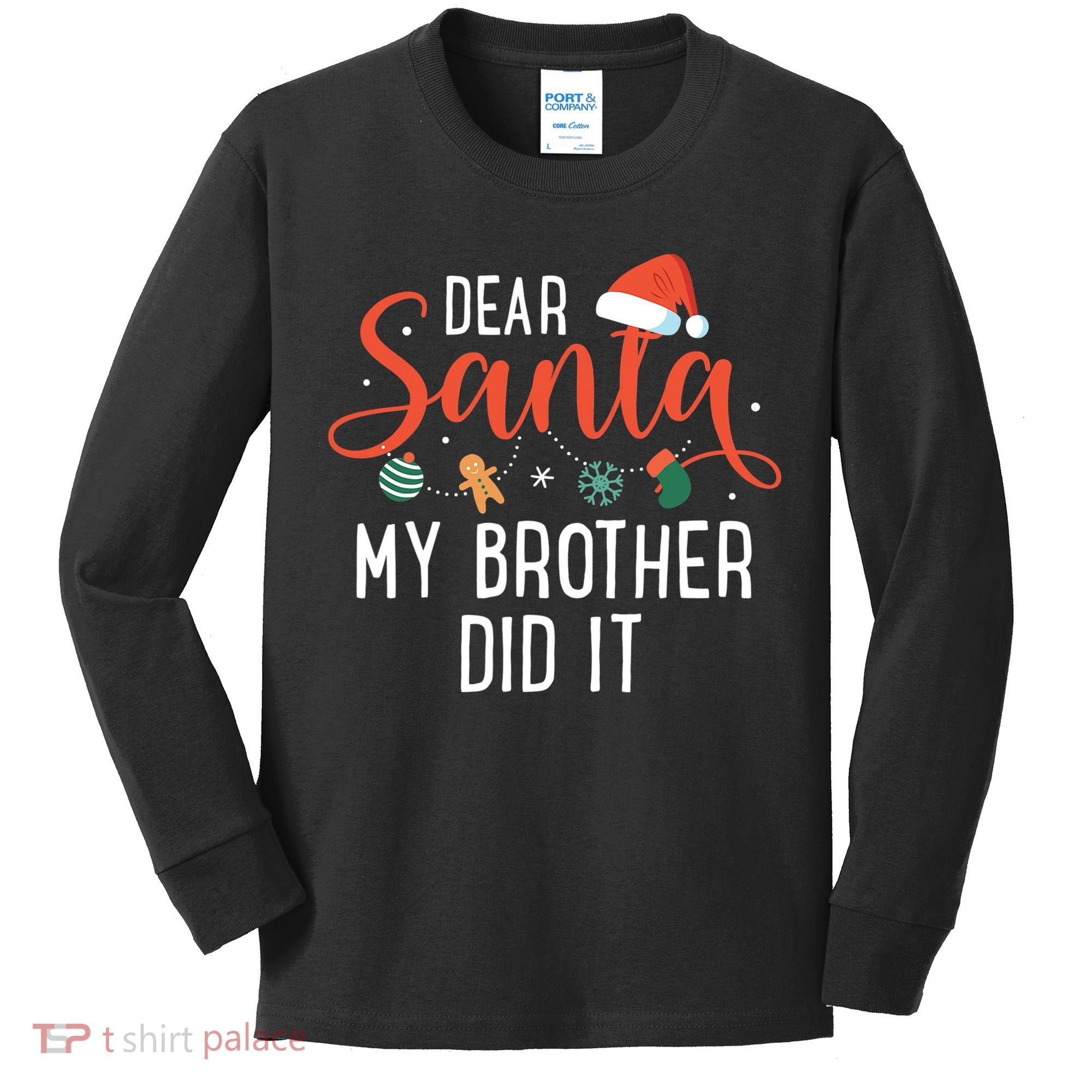 Dear Santa My Brother Did It Family Christmas Kids Long Sleeve Shirt