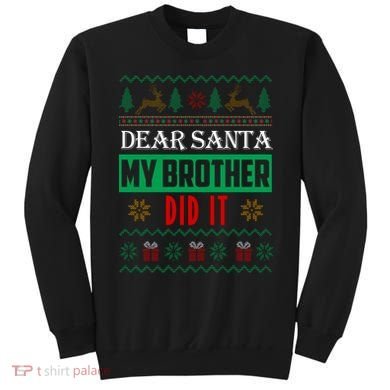 Dear Santa My Brother Did It Ugly Christmas Sweatshirt