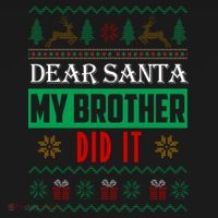 Dear Santa My Brother Did It Ugly Christmas Sweatshirt thumb 3