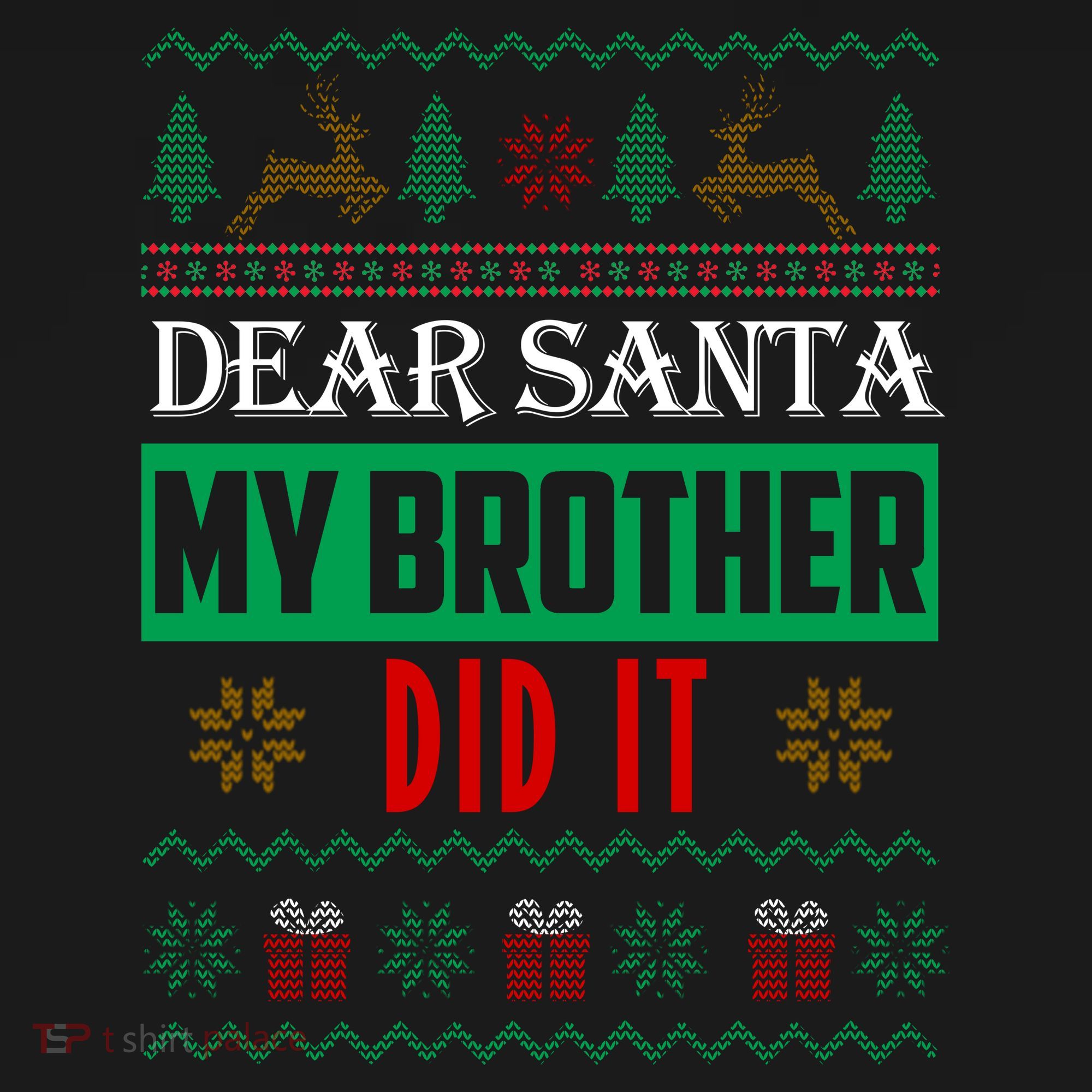 Dear Santa My Brother Did It Ugly Christmas Sweatshirt