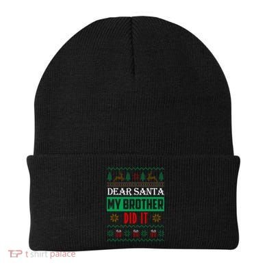 Dear Santa My Brother Did It Ugly Christmas Beanie