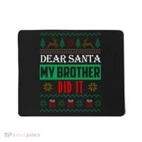 Dear Santa My Brother Did It Ugly Christmas Mousepad thumb 0