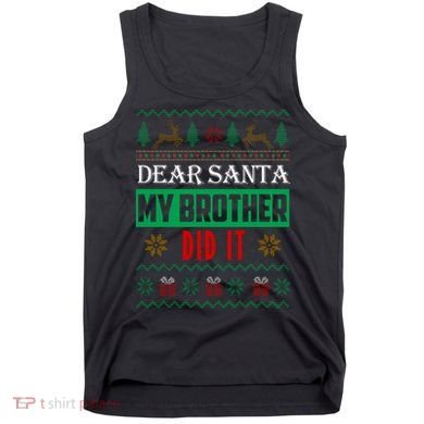 Dear Santa My Brother Did It Ugly Christmas Tank Top