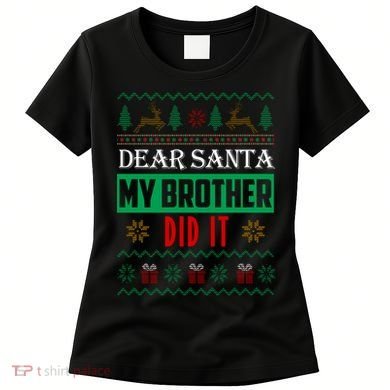Dear Santa My Brother Did It Ugly Christmas Women's T-Shirt