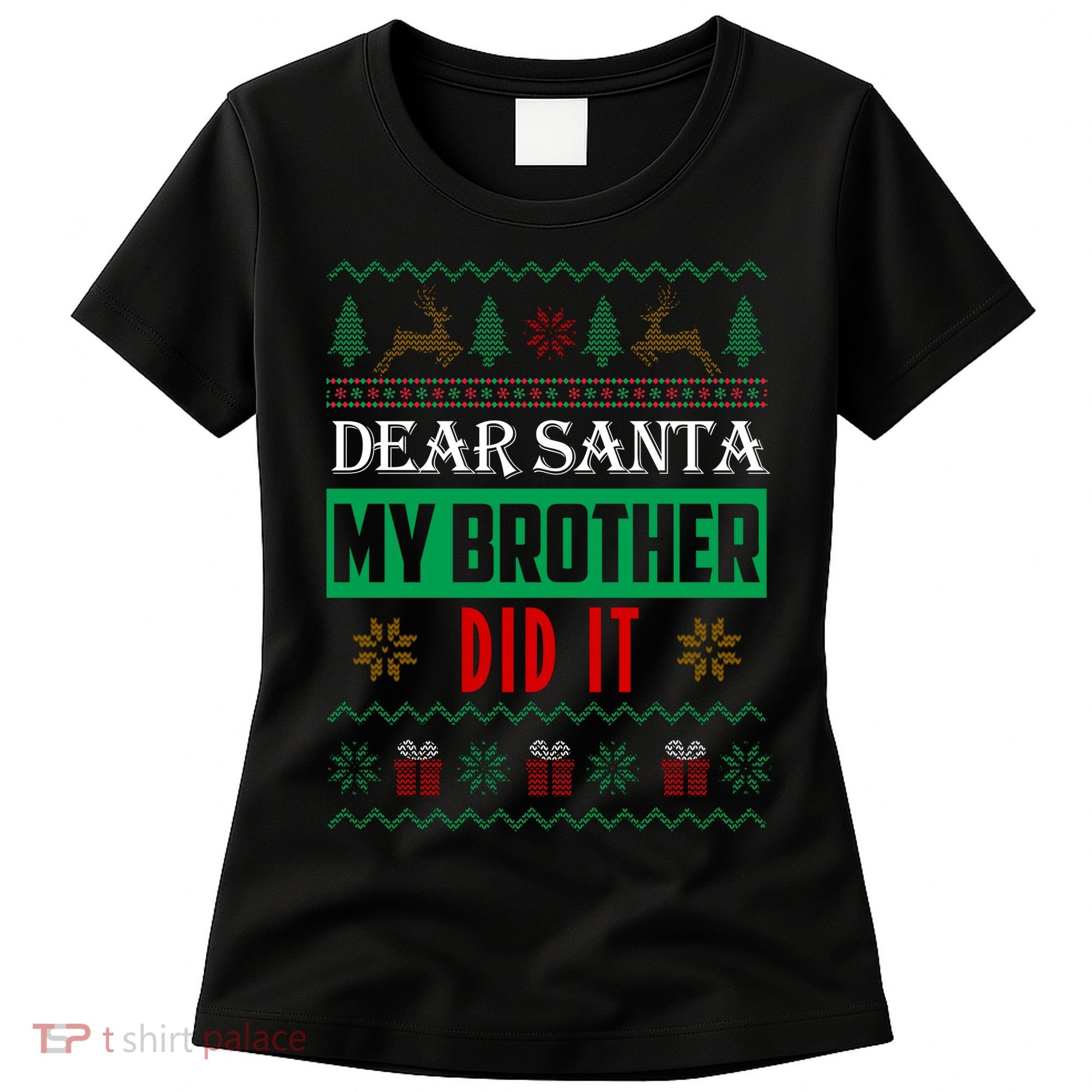 Dear Santa My Brother Did It Ugly Christmas Women's T-Shirt